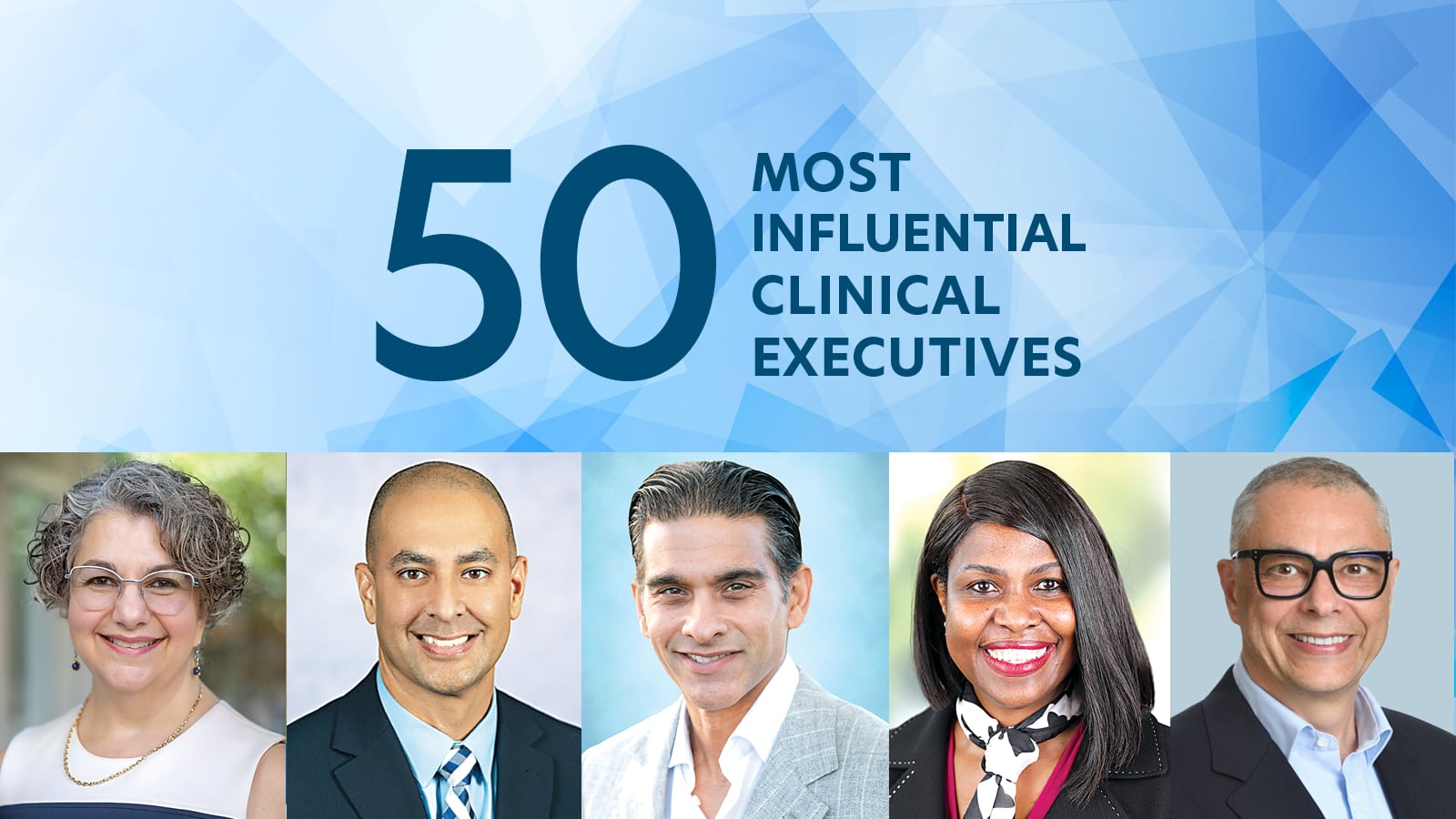Meet the 50 Most Influential Clinical Executives of 2025